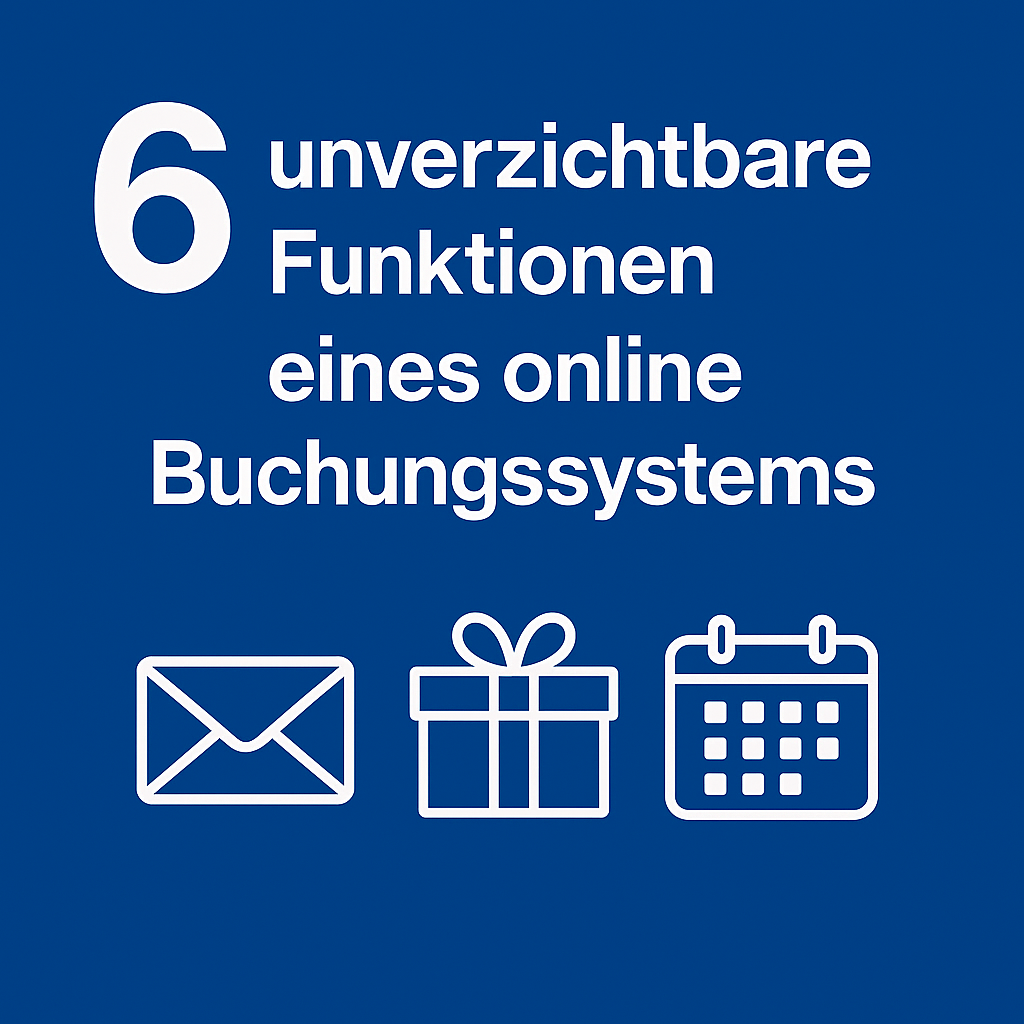 Was ein gutes Online-Buchungssystem wirklich braucht: 6 Essentials – und 3 versteckte Gamechanger